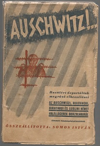 <b></<b>Somos, István</b> Auschwitz! 1945b>